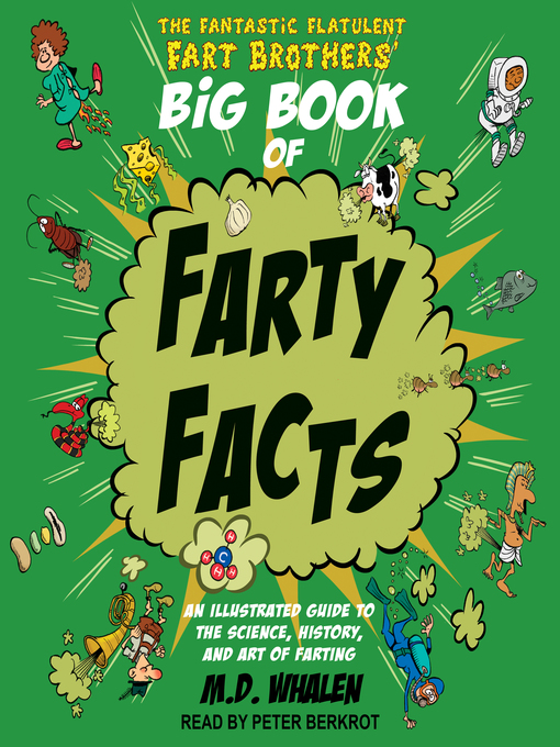 Title details for The Fantastic Flatulent Fart Brothers' Big Book of Farty Facts by M.D. Whalen - Wait list